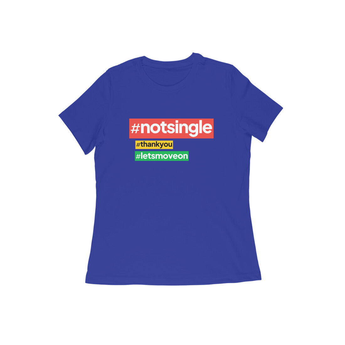 Not Single | Women's T-Shirt