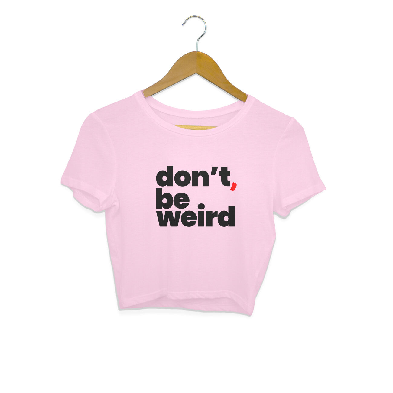 Be Weird | Unisex Crop Top