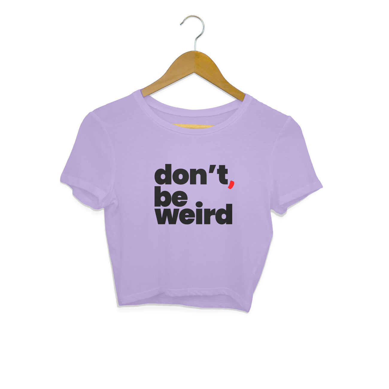 Be Weird | Unisex Crop Top